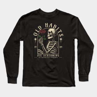 Old Habits Die Screaming Long Sleeve T-Shirt